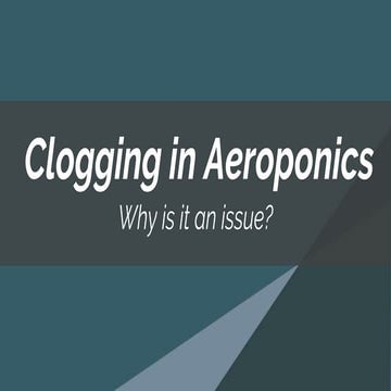 Why is clogging an issue in aeroponics?