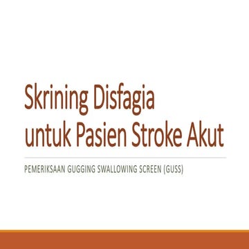 Skrining Disfagia untuk Pasien Stroke Akut: Pemeriksaan Gugging Swallowing Sc...