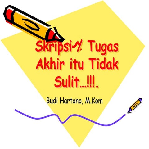 Skripsi itu Mudah.ppt