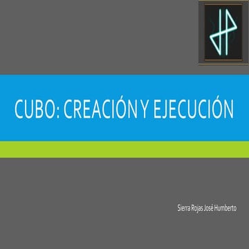 Cubo: creación y ejecución