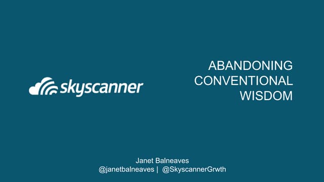 Skyscanner - Abandoning Conventional Wisdom
