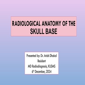 Radiological Anatomy of the Skull Base by Dr. Aryan