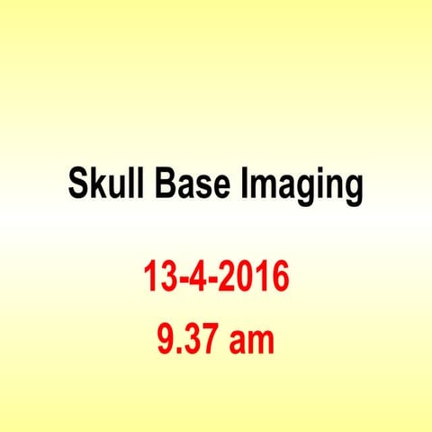 Skull base imaging