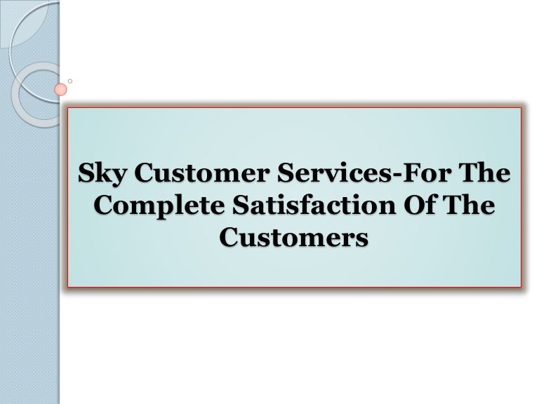 Sky Customer Services For The Complete Satisfaction Of The Customers