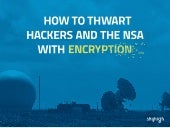 How to Thwart Hackers and the NSA w...