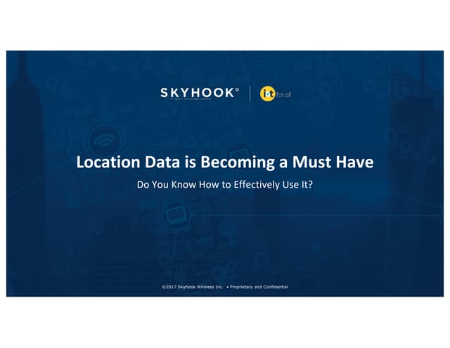 Location Data is a Must Have, But Do You Know How to Effectively Use it?