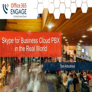 O365Engage17 - Skype for Business Cloud PBX in the Real World
