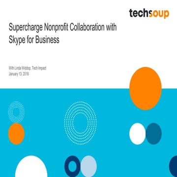 Webinar: Supercharge Nonprofit Collaboration with Skype for Business - 2016-0...