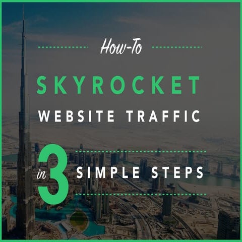 How-To Skyrocket Website Traffic in 3 Simple Steps