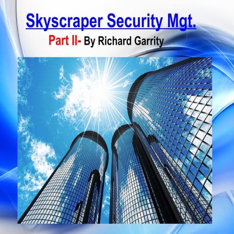 Skyscraper Security Mgt  Part II- by Richard Garrity
