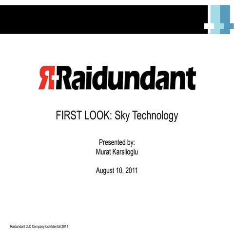 Raidundant Sky Technology - First Look 8/10/2011 | PPTX