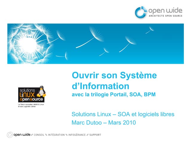 Ouvrir son SI avec la trilogie Portail, SOA, BPM (Solutions Linux 2010 - cycl...