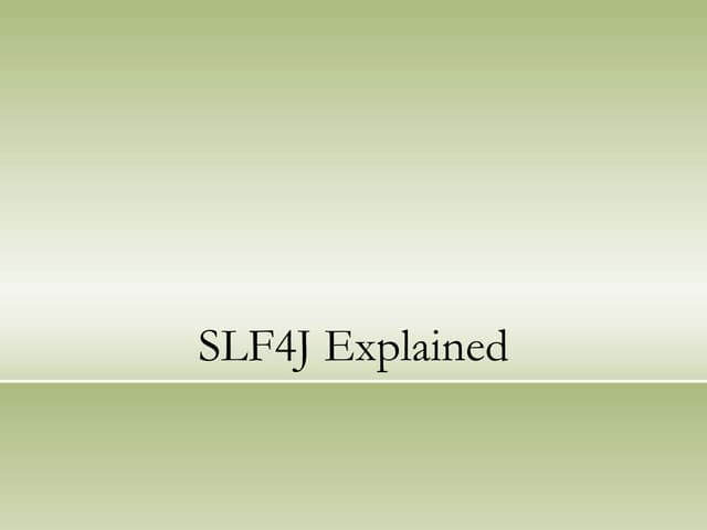 SLF4J Explained........