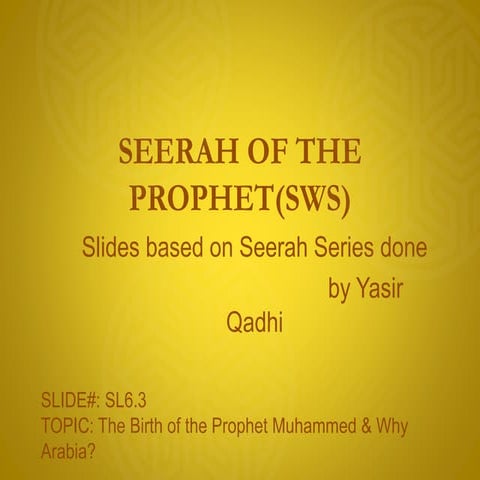 Sl6.3 Seerah of the Prophet Muhammed (sws)