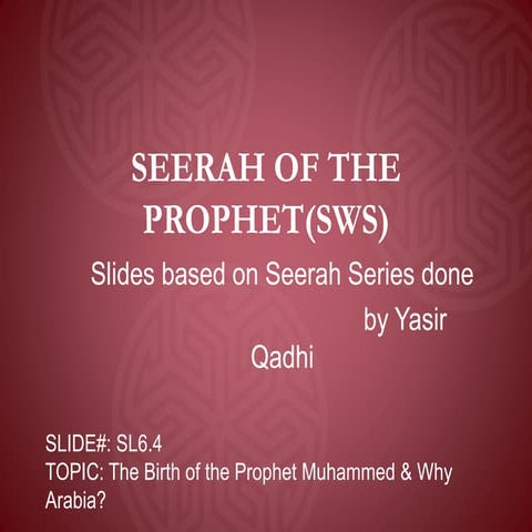 Sl6.4 Seerah of the Prophet Muhammed (sws)