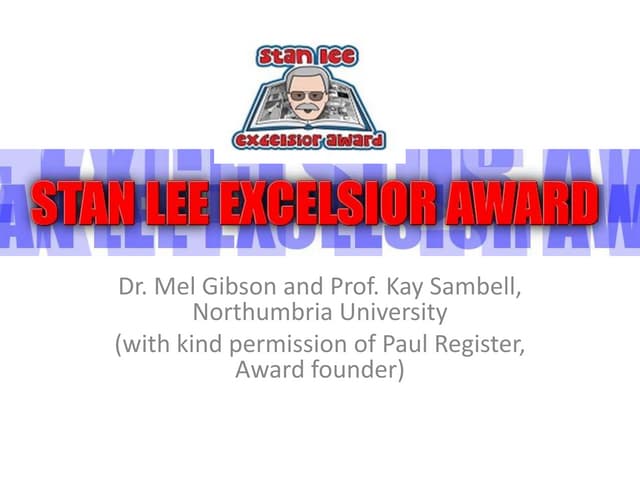 Stan Lee Excelsior Award (Dr Mel Gibson, SLA Weekend Course 2013)