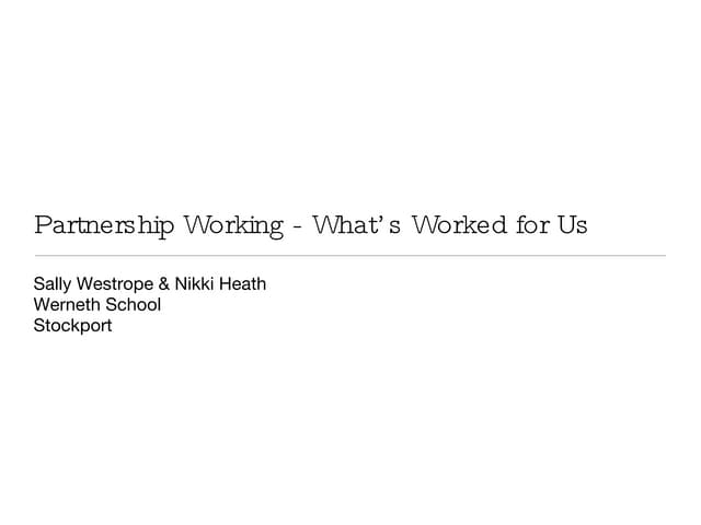 Nikki Heath and Sally Westrope - Partnership Working: What's Worked for Us