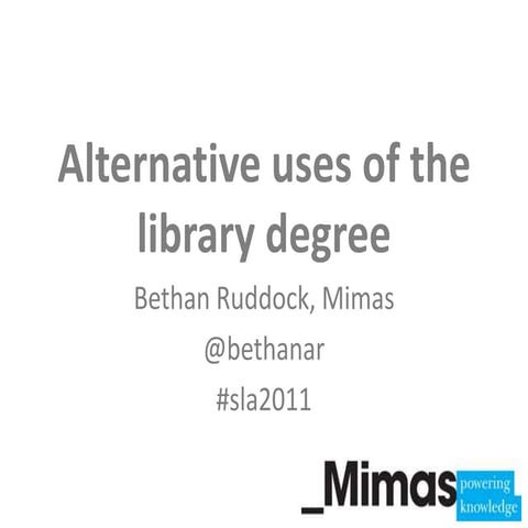 Alternative uses of the library degree