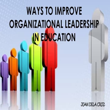 Ways to Improve Organizational Leadership in Education