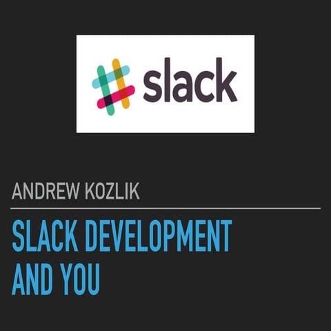 Slack Development and You