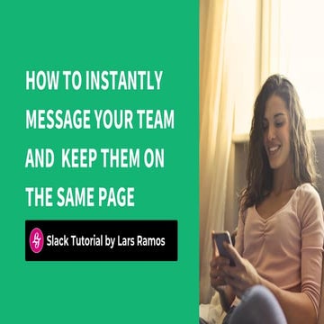 Slack Tutorial: How To Instantly Message Your Team And Keep Them On The Same ...