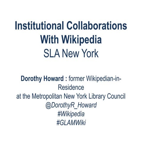 SLA Presentation - Institutional Partnerships with Wikipedia 