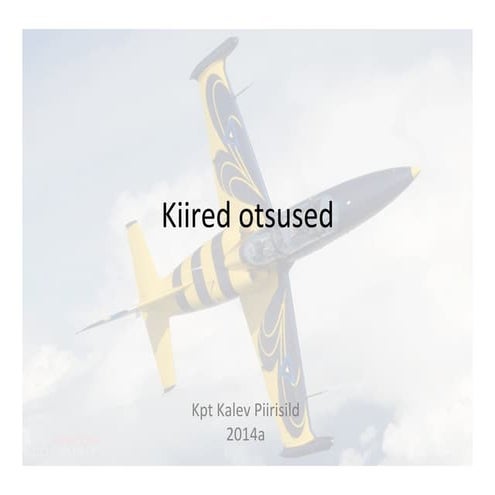 Kalev Piirisild, Kiired otsused