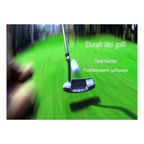 Torel Neider, Eluralli läbi golfi