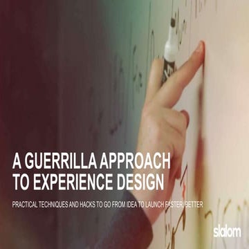 Slalom: A Guerrilla Approach to Experience Design - Seattle Interactive 2015