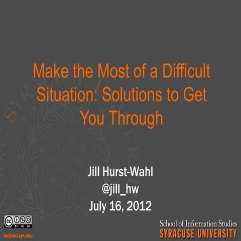 Make the Most of a Difficult Situation: Solutions to Get You Through