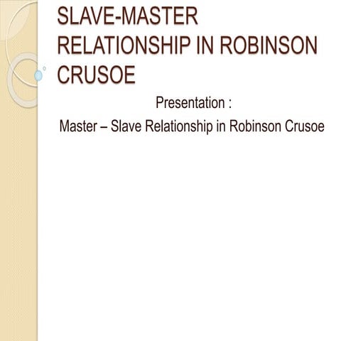 Slave master relationship in robinson crusoe