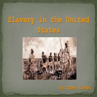 Slavery in the united states tabea ...