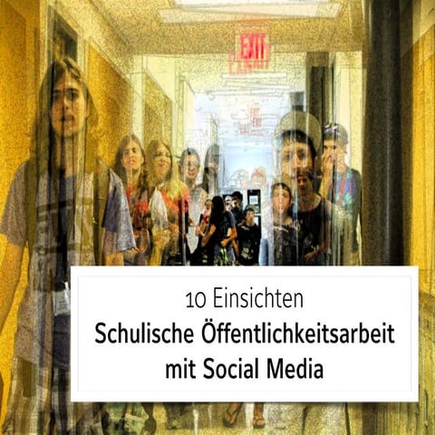 Schulische Öffentlichkeitsarbeit mit Social Media - 10 Einsichten