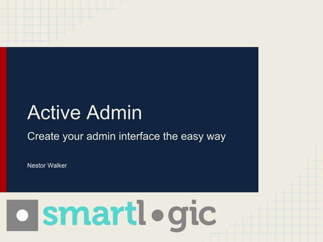 Active Admin: Create Your Admin Interface the Easy Way
