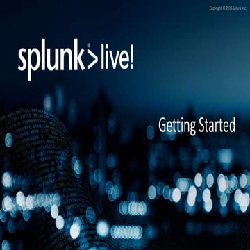 Getting Started with Splunk Breakout Session