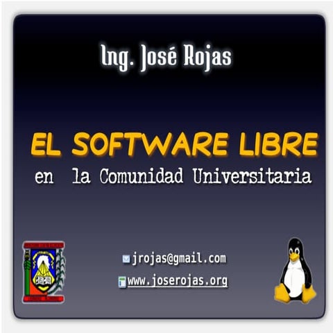 Software Libre en la Comunidad Universitaria por Jose Rojas