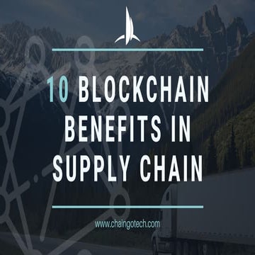 10 Blockchain Benefits in Supply Chain
