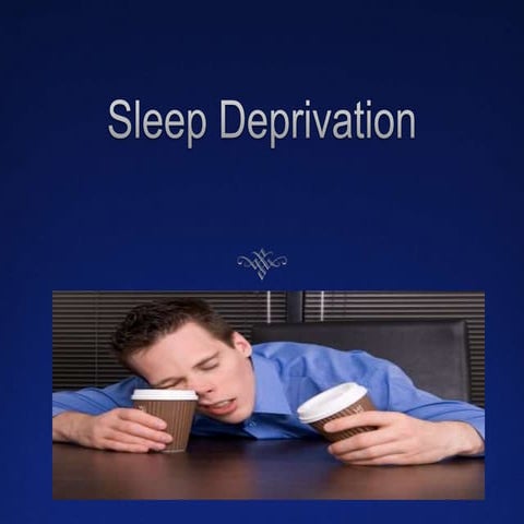 Sleep deprivation