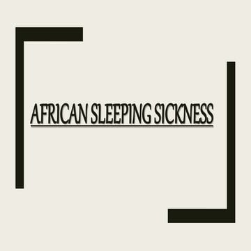 African sleeping sickness ,trypanosomiasis .pptx