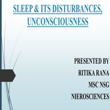 SLEEP & ITS DISTURBANCES, UNCONSCIOUSNESS.pptx
