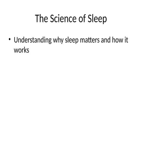 The Science of Sleep: Understanding Its Importance and How It Works | PPTX