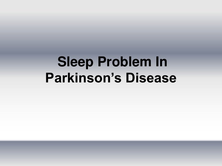 Sleep Problem In Parkinson’s Disease
