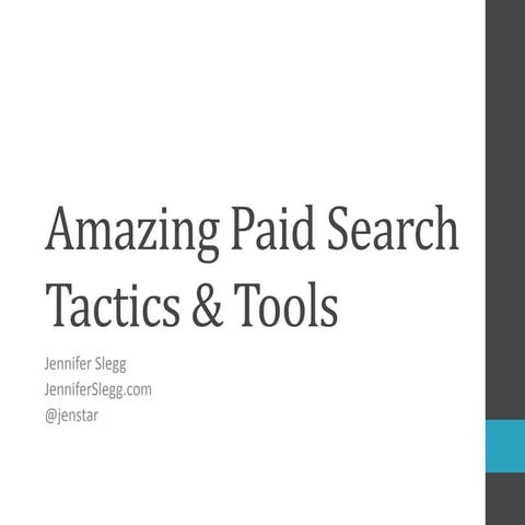 Amazing Paid Search Tactics & Tools by Jennifer Slegg @ SMX Advance
