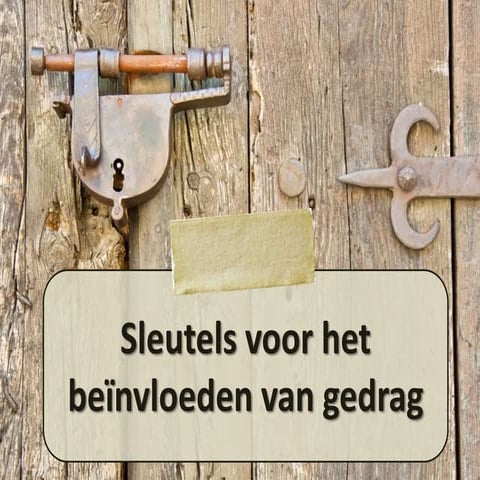 Sleutels voor het beïnvloeden van gedrag (Updated Version - 2014)