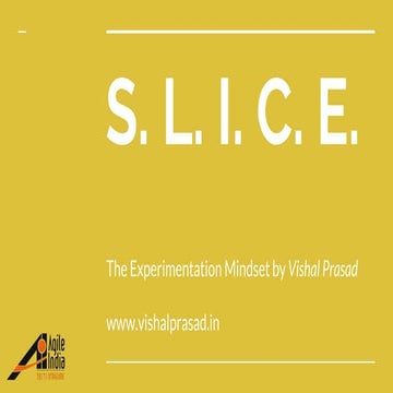 SLICE - The Experimentation Mindset