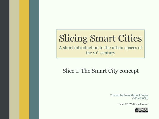 Slicing Smart Cities. Slice 1 - The Smart City concept