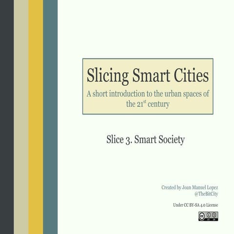 Slicing Smart Cities. Slice 3 - Smart Society