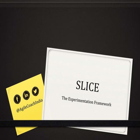 SLICE - The Experimentation Framework