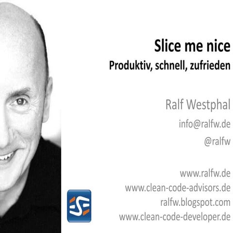 ESEconf2011 - Westphal Ralf: "Slice me nice - Produktiv, schnell, zufrieden"