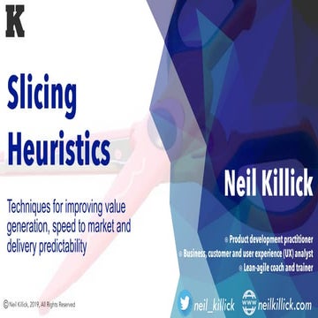 Slicing heuristics - Techniques for improving value generation, speed to mark...